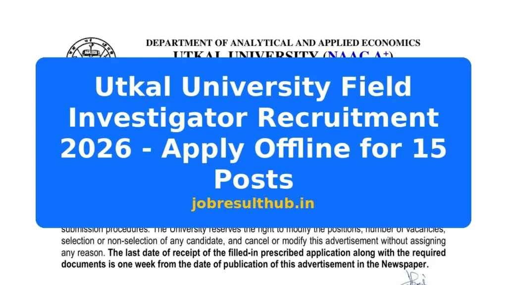 Utkal University Field Investigator Recruitment 2026 - Apply Offline for 15 Posts - 2026 Posts