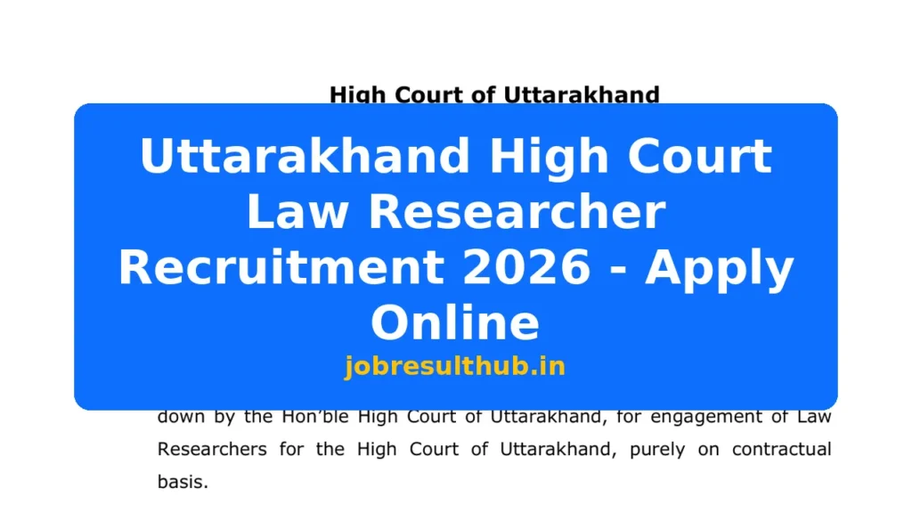 Uttarakhand High Court Law Researcher Recruitment 2026 - Apply Online - 2026 Posts