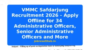 VMMC Safdarjung Recruitment 2026 - Apply Offline for 34 Administrative Officers, Senior Administrative Officers and More - 2026 Posts