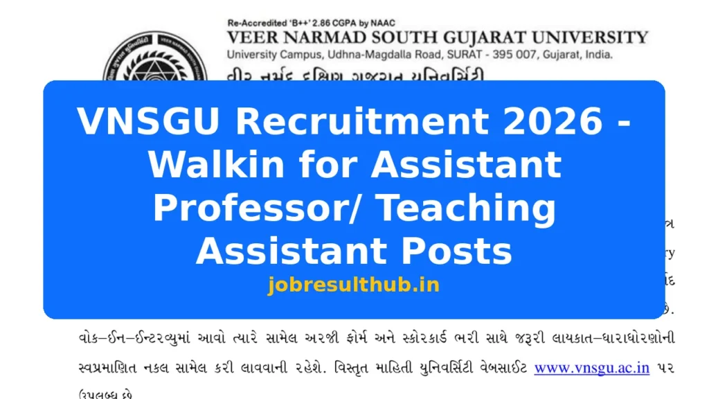 VNSGU Recruitment 2026 - Walkin for Assistant Professor/ Teaching Assistant Posts - 2026 Posts