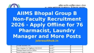 AIIMS Bhopal Group B Non-Faculty Recruitment 2026 - Apply Offline for 76 Pharmacist, Laundry Manager and More Posts - 2026 Posts