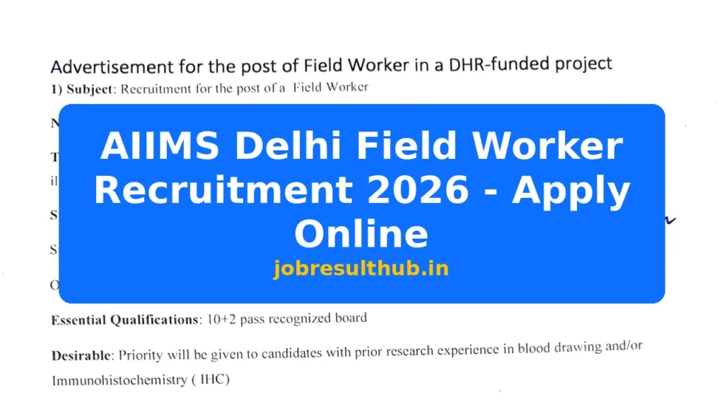 AIIMS Delhi Field Worker Recruitment 2026 - Apply Online - 2026 Posts