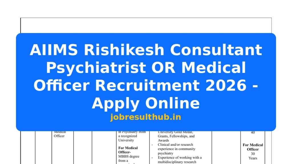 AIIMS Rishikesh Consultant Psychiatrist OR Medical Officer Recruitment 2026 - Apply Online - 2026 Posts