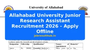 Allahabad University Junior Research Assistant Recruitment 2026 - Apply Offline - 2026 Posts