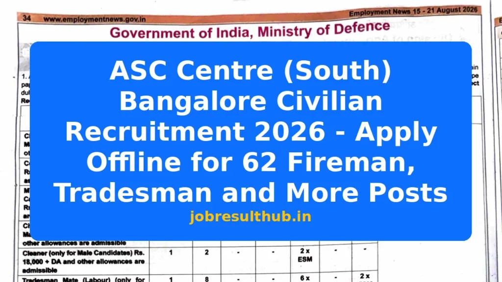 ASC Centre (South) Bangalore Civilian Recruitment 2026 - Apply Offline for 62 Fireman, Tradesman and More Posts - 62 Posts