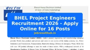 BHEL Project Engineers Recruitment 2026 - Apply Online for 16 Posts - 2026 Posts