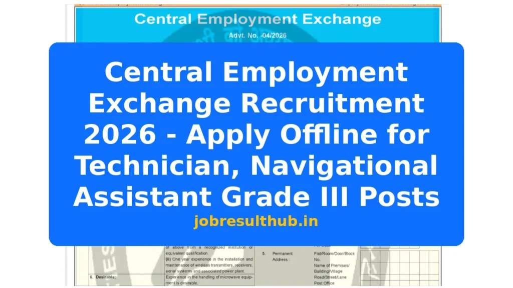 Central Employment Exchange Recruitment 2026 - Apply Offline for Technician, Navigational Assistant Grade III Posts - 2026 Posts