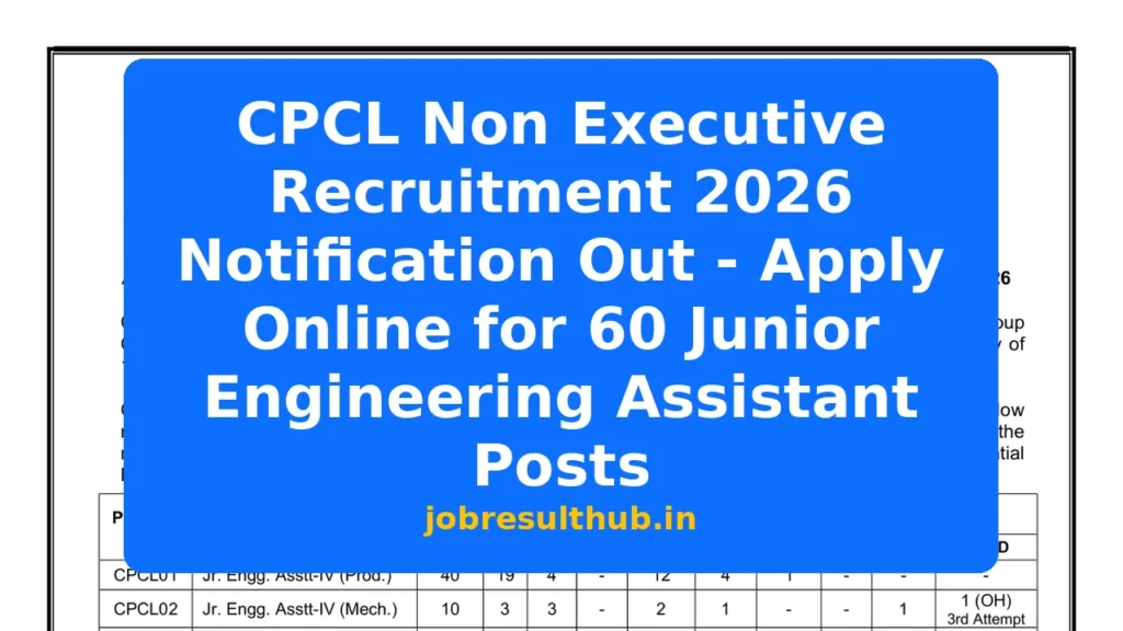 CPCL Non Executive Recruitment 2026 Notification Out - Apply Online for 60 Junior Engineering Assistant Posts - 2026 Posts