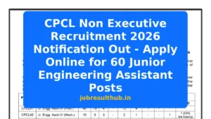 CPCL Non Executive Recruitment 2026 Notification Out - Apply Online for 60 Junior Engineering Assistant Posts - 2026 Posts