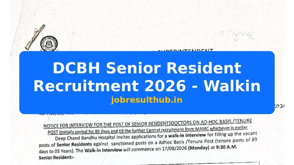 DCBH Senior Resident Recruitment 2026 - Walkin - 2026 Posts