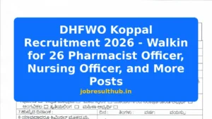DHFWO Koppal Recruitment 2026 - Walkin for 26 Pharmacist Officer, Nursing Officer, and More Posts - 2026 Posts