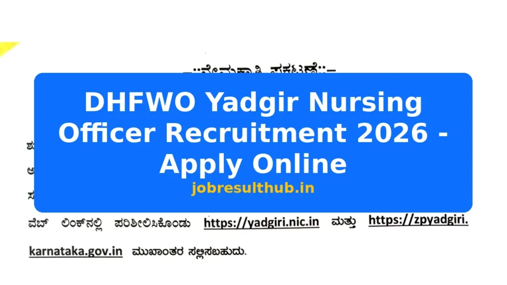 DHFWO Yadgir Nursing Officer Recruitment 2026 - Apply Online - 2026 Posts