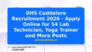 DHS Cuddalore Recruitment 2026 - Apply Online for 54 Lab Technician, Yoga Trainer and More Posts - 54 Posts