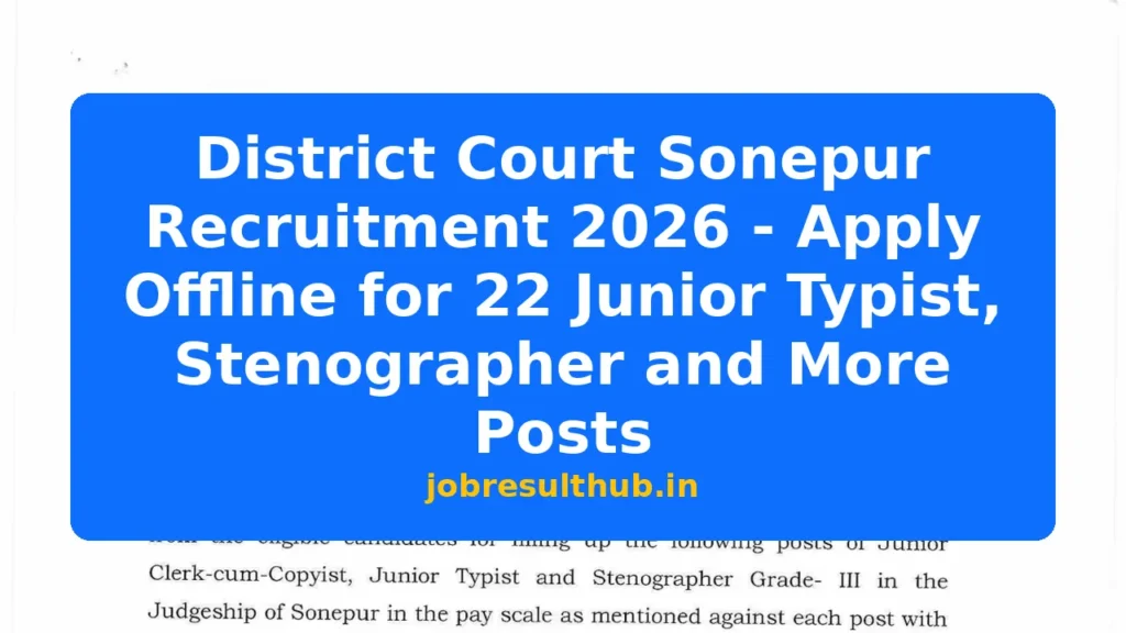 District Court Sonepur Recruitment 2026 - Apply Offline for 22 Junior Typist, Stenographer and More Posts - 2026 Posts