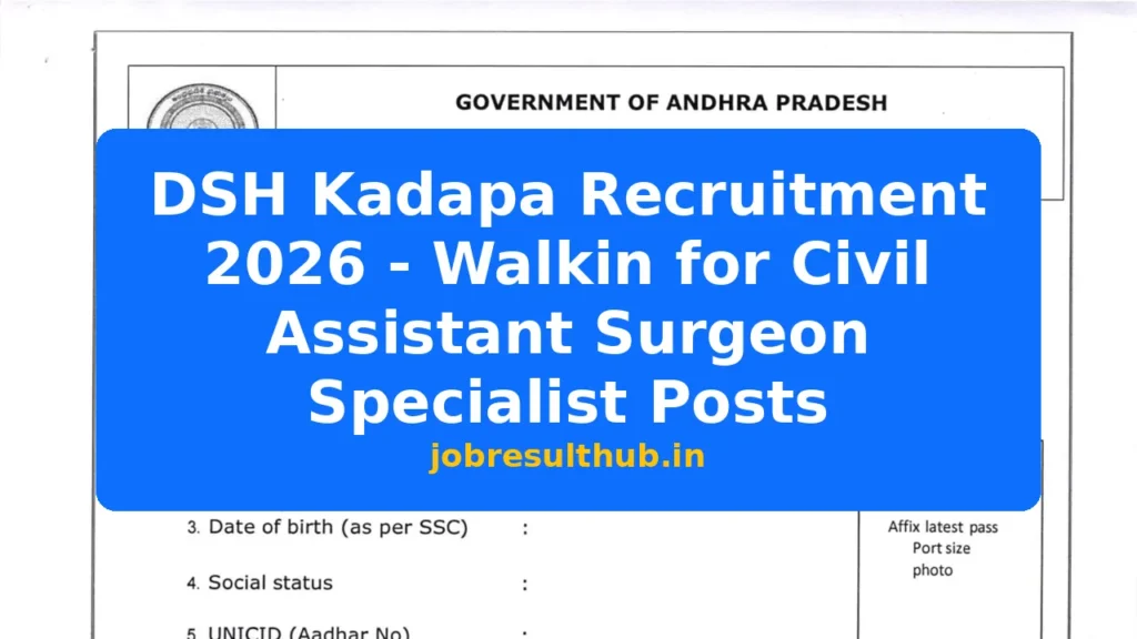 DSH Kadapa Recruitment 2026 - Walkin for Civil Assistant Surgeon Specialist Posts - 2026 Posts