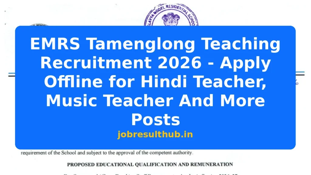 EMRS Tamenglong Teaching Recruitment 2026 - Apply Offline for Hindi Teacher, Music Teacher And More Posts - 2026 Posts