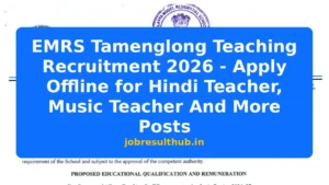 EMRS Tamenglong Teaching Recruitment 2026 - Apply Offline for Hindi Teacher, Music Teacher And More Posts - 2026 Posts