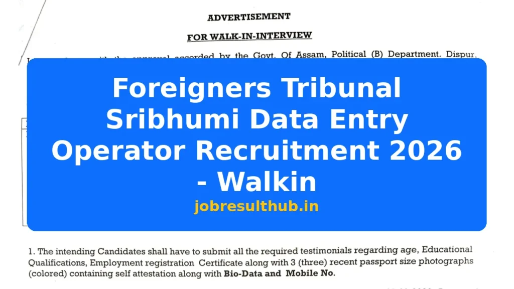 Foreigners Tribunal Sribhumi Data Entry Operator Recruitment 2026 - Walkin - 2026 Posts