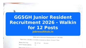 GGSGH Junior Resident Recruitment 2026 - Walkin for 12 Posts - 2026 Posts