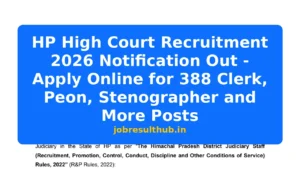 HP High Court Recruitment 2026 Notification Out - Apply Online for 388 Clerk, Peon, Stenographer and More Posts - 2026 Posts