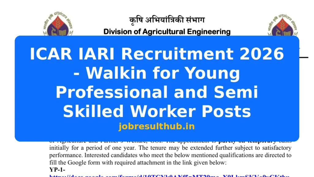 ICAR IARI Recruitment 2026 - Walkin for Young Professional and Semi Skilled Worker Posts - 2026 Posts
