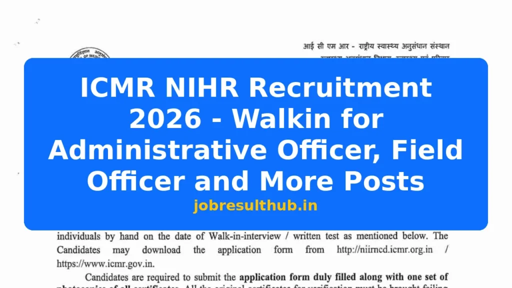 ICMR NIHR Recruitment 2026 - Walkin for Administrative Officer, Field Officer and More Posts - 2026 Posts