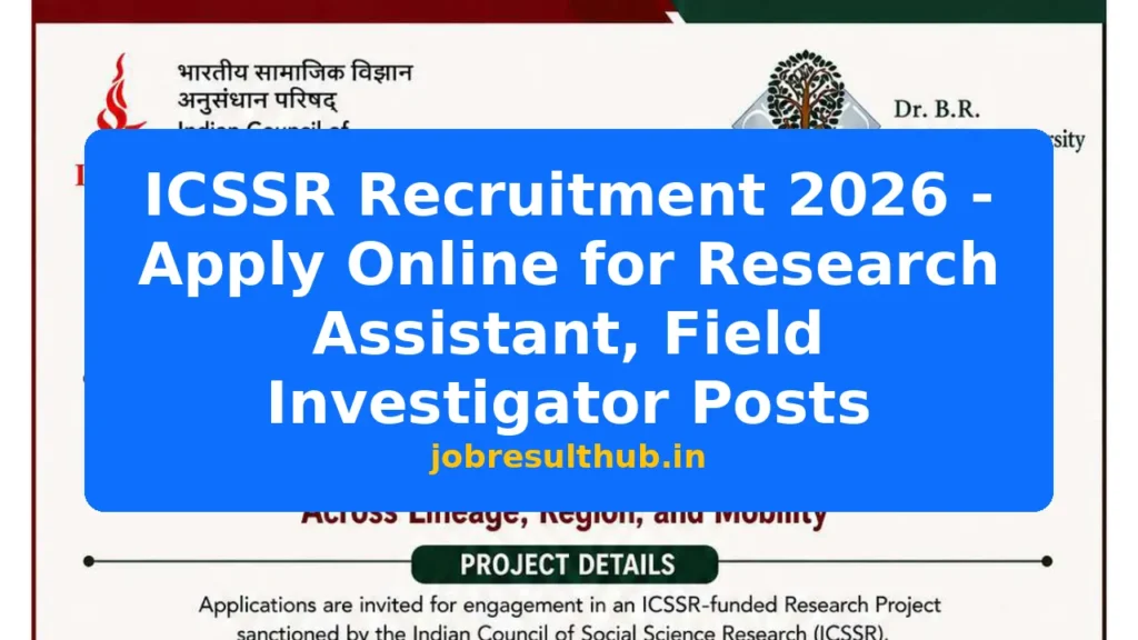 ICSSR Recruitment 2026 - Apply Online for Research Assistant, Field Investigator Posts - 2026 Posts