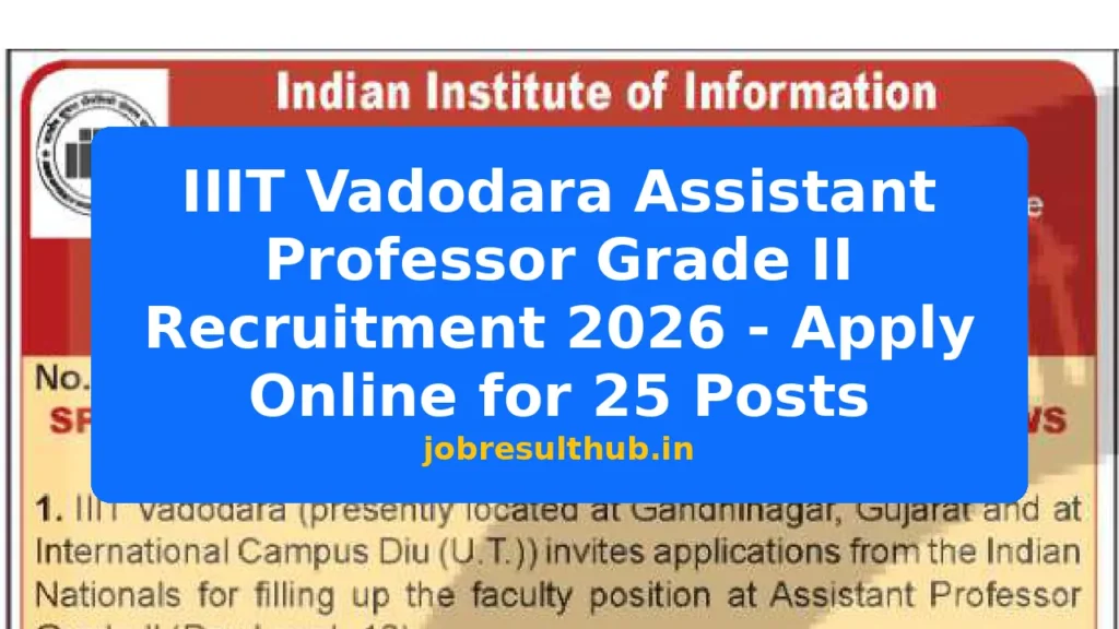 IIIT Vadodara Assistant Professor Grade II Recruitment 2026 - Apply Online for 25 Posts - 2026 Posts