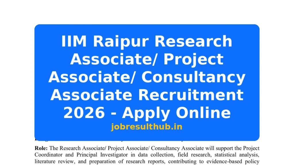 IIM Raipur Research Associate/ Project Associate/ Consultancy Associate Recruitment 2026 - Apply Online - 2026 Posts