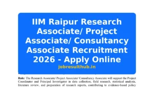 IIM Raipur Research Associate/ Project Associate/ Consultancy Associate Recruitment 2026 - Apply Online - 2026 Posts