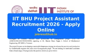 IIT BHU Project Assistant Recruitment 2026 - Apply Online - 2026 Posts