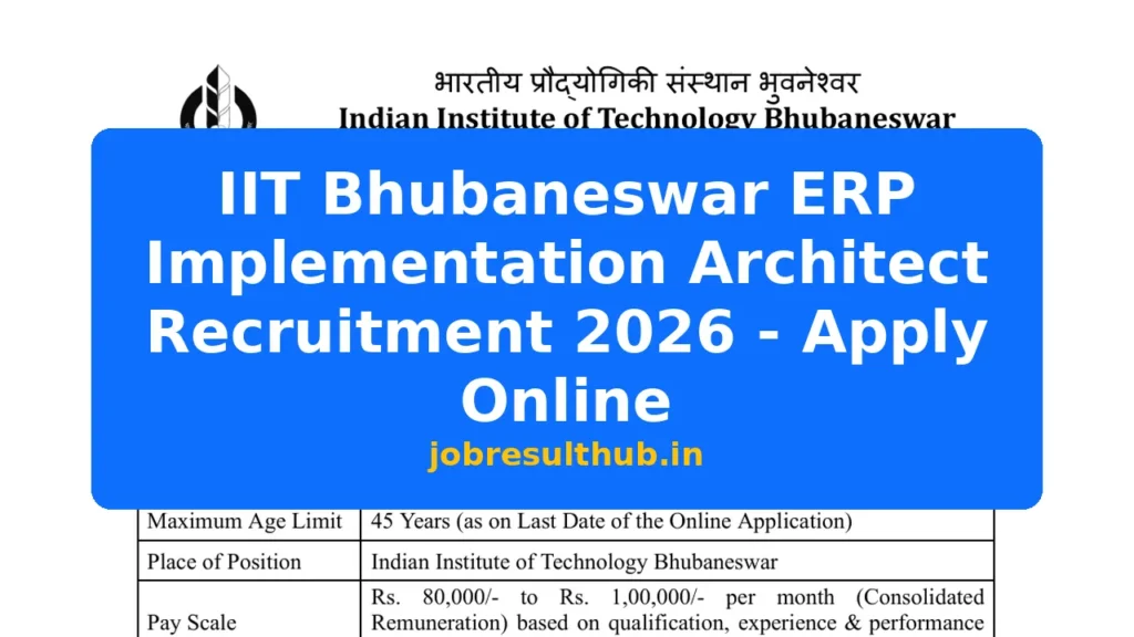 IIT Bhubaneswar ERP Implementation Architect Recruitment 2026 - Apply Online - 2026 Posts