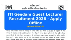 ITI Geedam Guest Lecturer Recruitment 2026 - Apply Offline - 2026 Posts