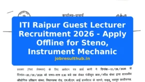 ITI Raipur Guest Lecturer Recruitment 2026 - Apply Offline for Steno, Instrument Mechanic - 2026 Posts