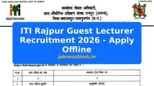 ITI Rajpur Guest Lecturer Recruitment 2026 - Apply Offline - 2026 Posts