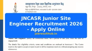 JNCASR Junior Site Engineer Recruitment 2026 - Apply Online - 2026 Posts