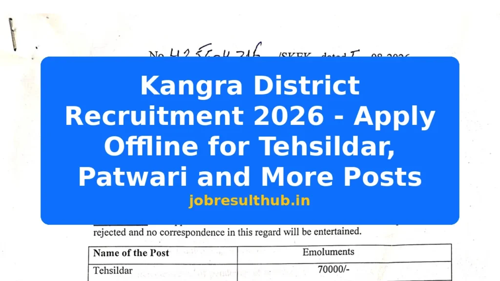 Kangra District Recruitment 2026 - Apply Offline for Tehsildar, Patwari and More Posts - 2026 Posts
