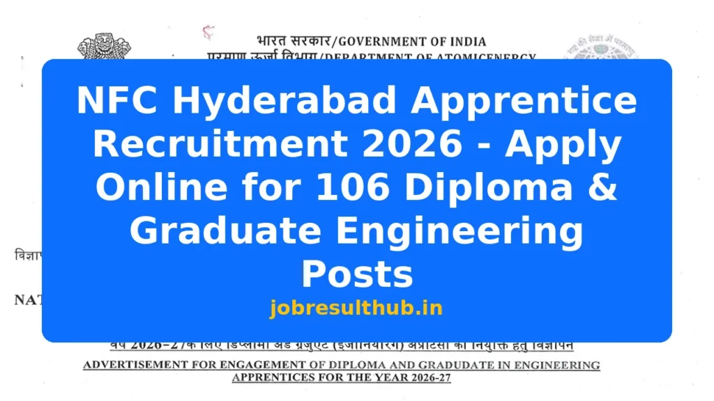 NFC Hyderabad Apprentice Recruitment 2026 - Apply Online for 106 Diploma & Graduate Engineering Posts - 79 Posts