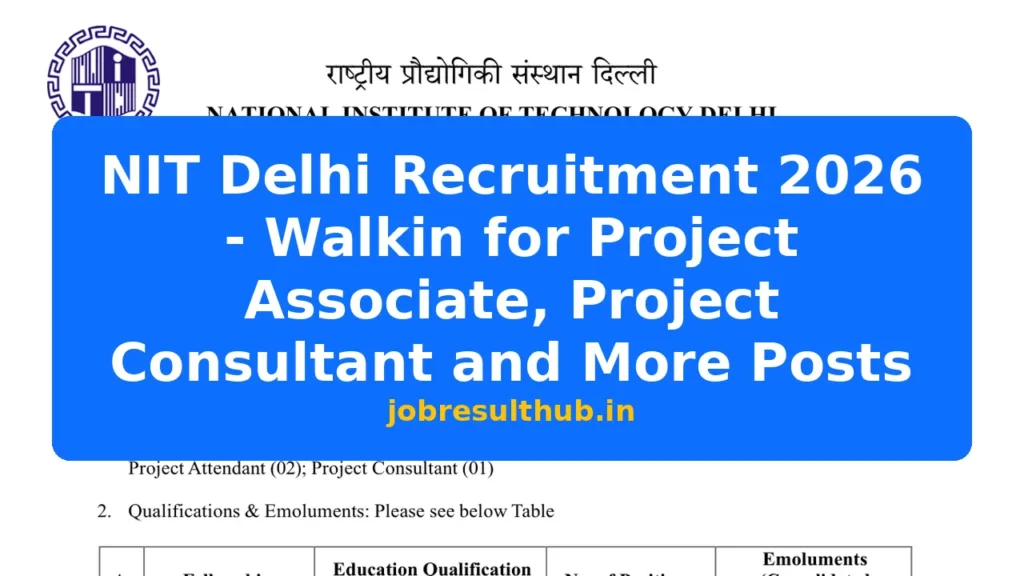 NIT Delhi Recruitment 2026 - Walkin for Project Associate, Project Consultant and More Posts - 2026 Posts