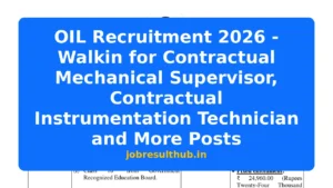 OIL Recruitment 2026 - Walkin for Contractual Mechanical Supervisor, Contractual Instrumentation Technician and More Posts - 2026 Posts