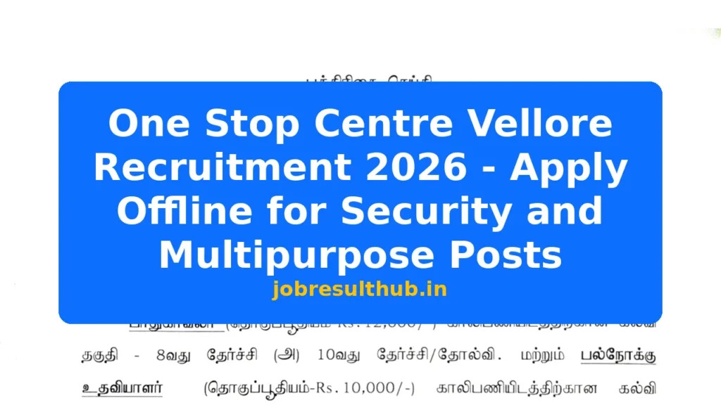 One Stop Centre Vellore Recruitment 2026 - Apply Offline for Security and Multipurpose Posts - 2026 Posts