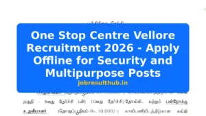 One Stop Centre Vellore Recruitment 2026 - Apply Offline for Security and Multipurpose Posts - 2026 Posts