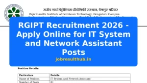 RGIPT Recruitment 2026 - Apply Online for IT System and Network Assistant Posts - 2026 Posts