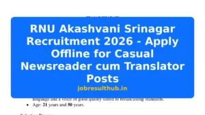 RNU Akashvani Srinagar Recruitment 2026 - Apply Offline for Casual Newsreader cum Translator Posts - 2026 Posts