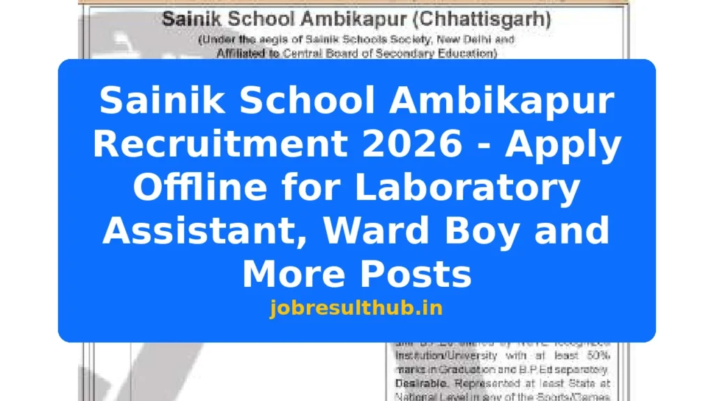 Sainik School Ambikapur Recruitment 2026 - Apply Offline for Laboratory Assistant, Ward Boy and More Posts - 2026 Posts