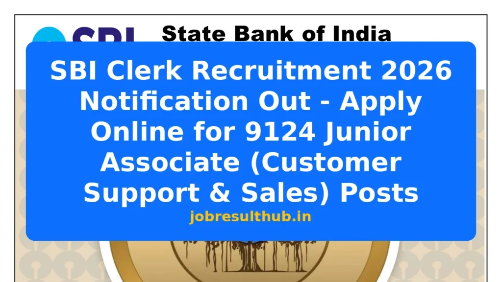 SBI Clerk Recruitment 2026 Notification Out - Apply Online for 9124 Junior Associate (Customer Support & Sales) Posts - 2026 Posts