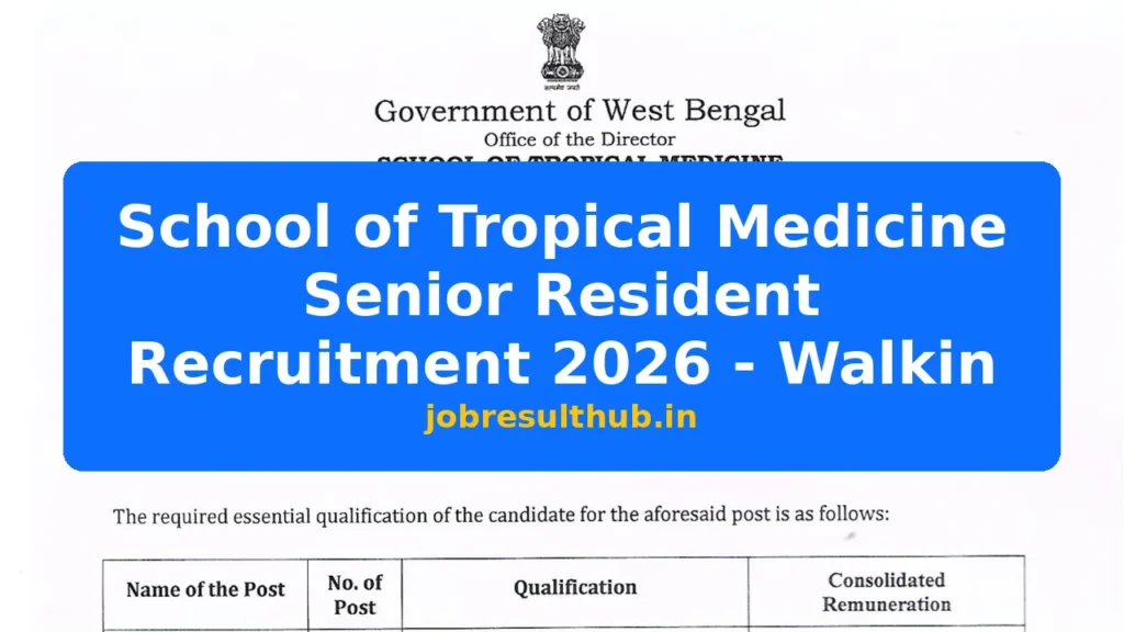 School of Tropical Medicine Senior Resident Recruitment 2026 - Walkin - 2026 Posts