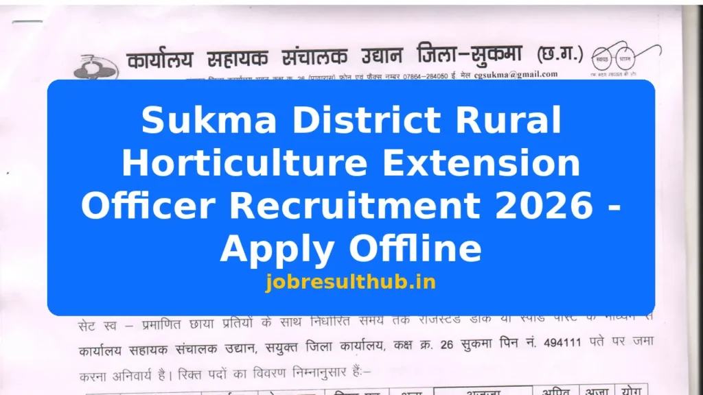 Sukma District Rural Horticulture Extension Officer Recruitment 2026 - Apply Offline - 2026 Posts