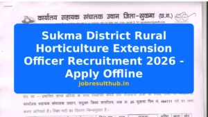 Sukma District Rural Horticulture Extension Officer Recruitment 2026 - Apply Offline - 2026 Posts