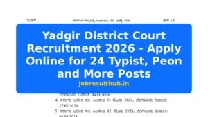 Yadgir District Court Recruitment 2026 - Apply Online for 24 Typist, Peon and More Posts - 2026 Posts